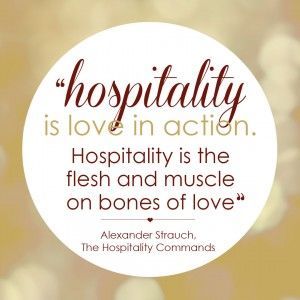 "Hospitality is love in action"